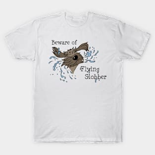 Beware of flying slobber T-Shirt